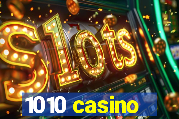 1010 casino